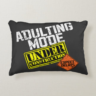 Adulting Mode Under Construction a Funny Adulting Accent Pillow