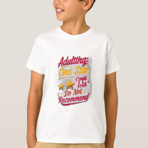 Adulting: One Star, Do Not Recommend T-Shirt