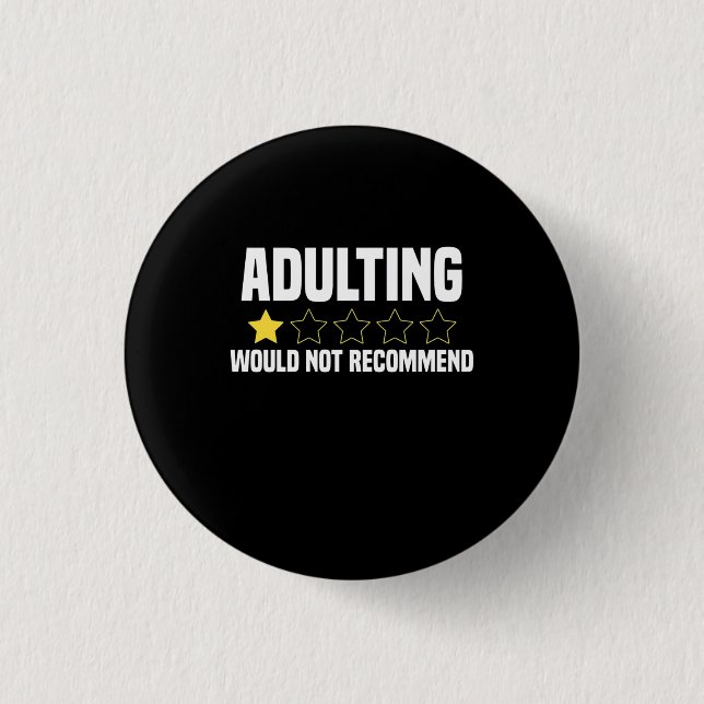 Adulting Overrated 1 Inch Round Button (Front)