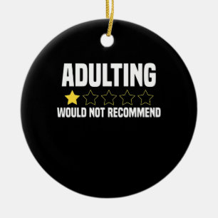 Adulting Overrated Ceramic Ornament