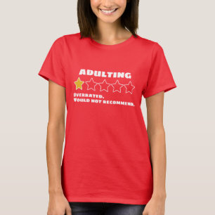 Adulting Overrated Would Not Recommend One Star T-Shirt