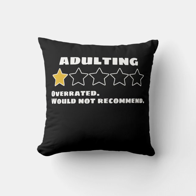 Adulting Overrated Would Not Recommend One Star Throw Pillow (Front)