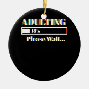 Adulting Please Loading 18th Birthday 18 Years Old Ceramic Ornament