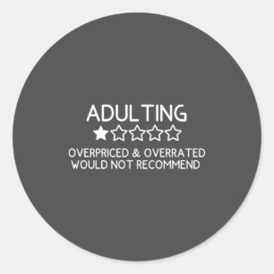 Adulting Shirt Funny Adul 1 Star Review  Classic Round Sticker