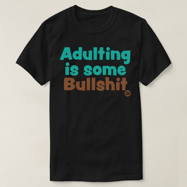 adulting T-Shirt (Design Front)