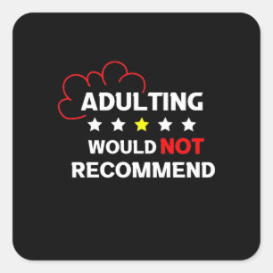Adulting Will Not Recommend Square Sticker