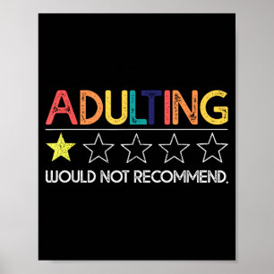 Adulting Would Not Recommend Funny Sayings One Sta Poster