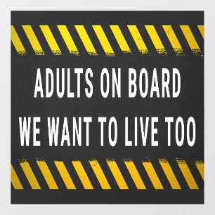 Adults On Board We Want To Live Too Window Cling