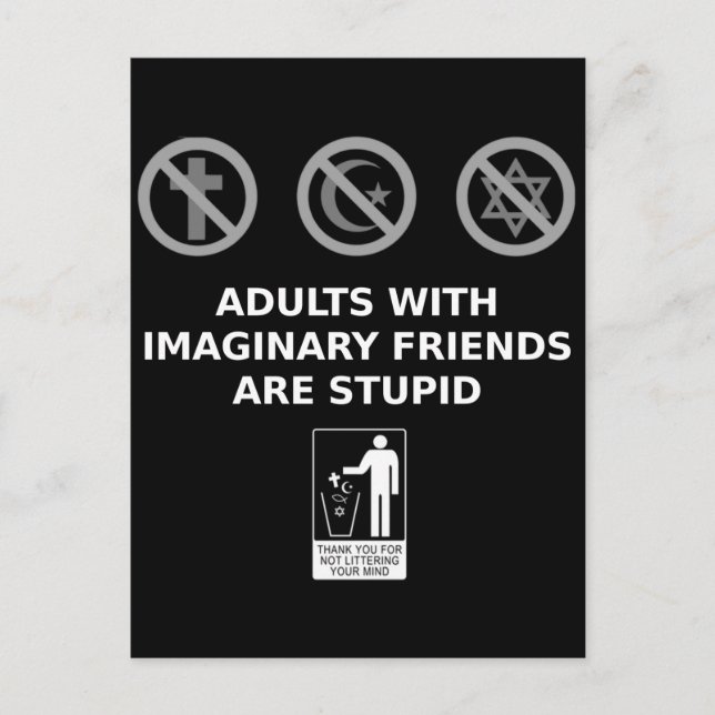 Adults With Imaginary Friends Are Stupid Postcard (Front)