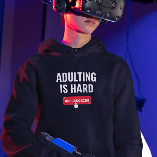 Aduting Is Hard - Unsubscribe Customizable Quote Hoodie