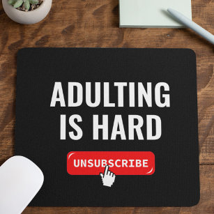 Aduting Is Hard - Unsubscribe   Customizable Quote Mouse Pad