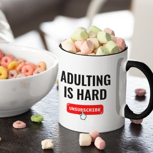 Aduting Is Hard - Unsubscribe   Customizable Quote Mug