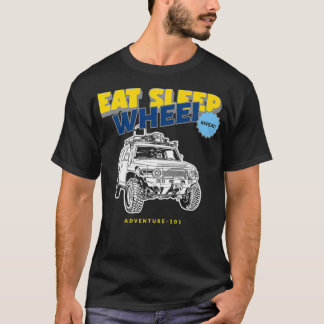 Adventure 101 EAT SLEEP WHEEL REPEAT FJ Cruiser cl T-Shirt