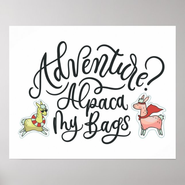 Adventure? Alpaca My Bags Poster (Front)