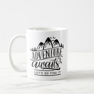 Adventure awaits let's go find it coffee mug
