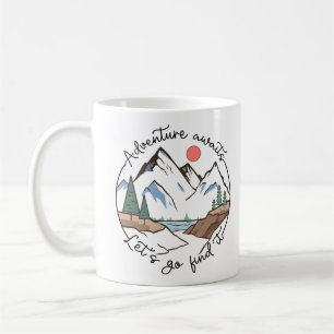 Adventure Awaits Let's Go Find It Coffee Mug