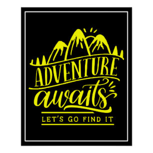 Adventure Awaits Let's Go Find It with Yellow Text Poster