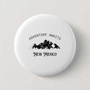 Adventure Awaits Vacation Travel New Mexico  2 Inch Round Button