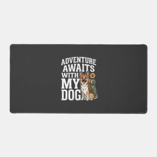 Adventure Awaits With My Dog Hiking Desk Mat