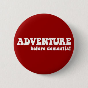 adventure before dementia 2 inch round button