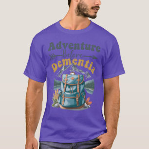 Adventure before dementia funny camping T-Shirt