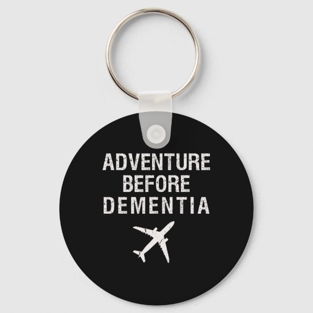 Adventure Before Dementia Funny Plane Travel Retir Keychain (Front)