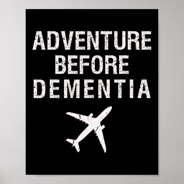Adventure Before Dementia Funny Plane Travel Retir Poster (Front)