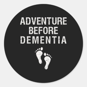 Adventure Before Dementia Funny Wanderlust Travel  Classic Round Sticker