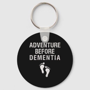 Adventure Before Dementia Funny Wanderlust Travel Keychain