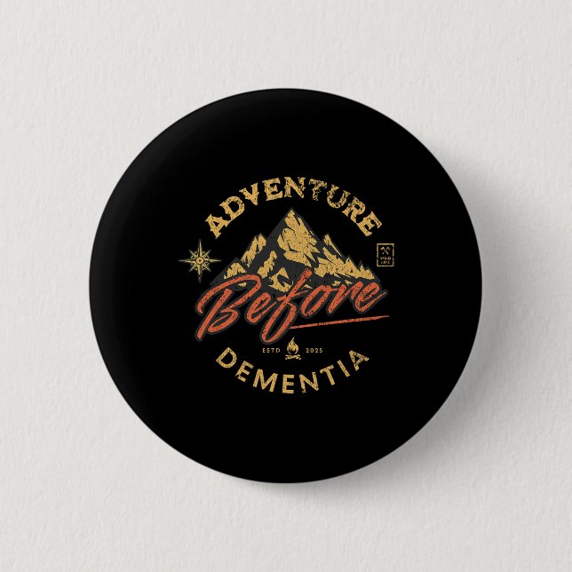 Adventure Before Dementia Hiker Men Women  2 Inch Round Button (Front)
