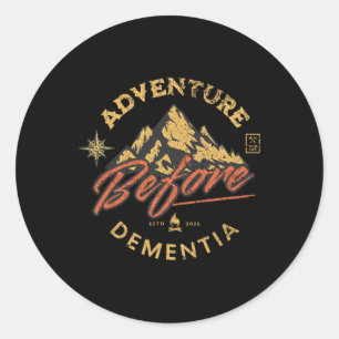 Adventure Before Dementia Hiker Men Women  Classic Round Sticker