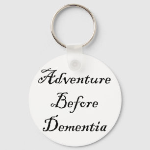 Adventure Before Dementia Key Chain Funny Gift