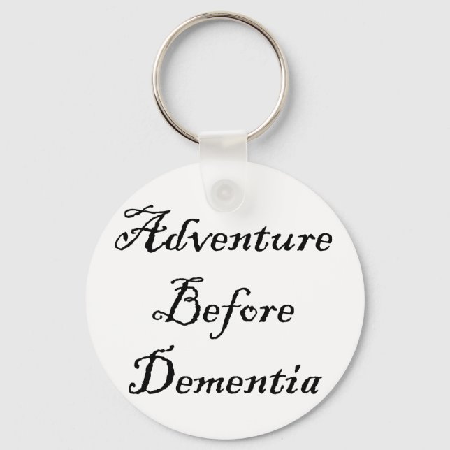 Adventure Before Dementia Key Chain Funny Gift (Front)