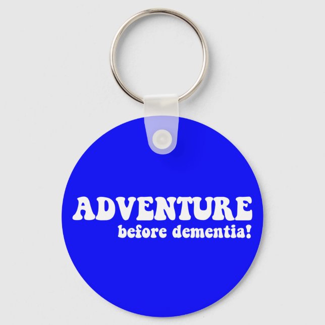 adventure before dementia keychain (Front)