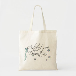 Adventure before Dementia Tote Bag
