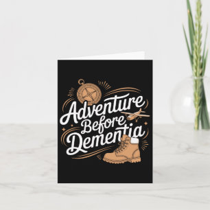 Adventure Before Dementia Travel Wilderness Outdoo Card