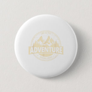 Adventure Begins Here Mountains Climbing Camping B 2 Inch Round Button