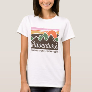 Adventure Explore More Worry Less T-Shirt