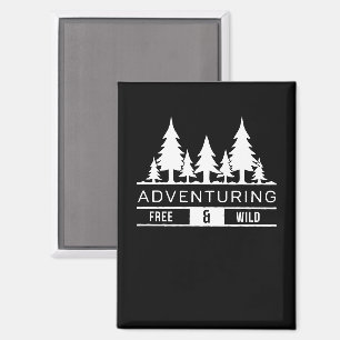 Adventure Forest Pines Free and Wild Nature Design Magnet