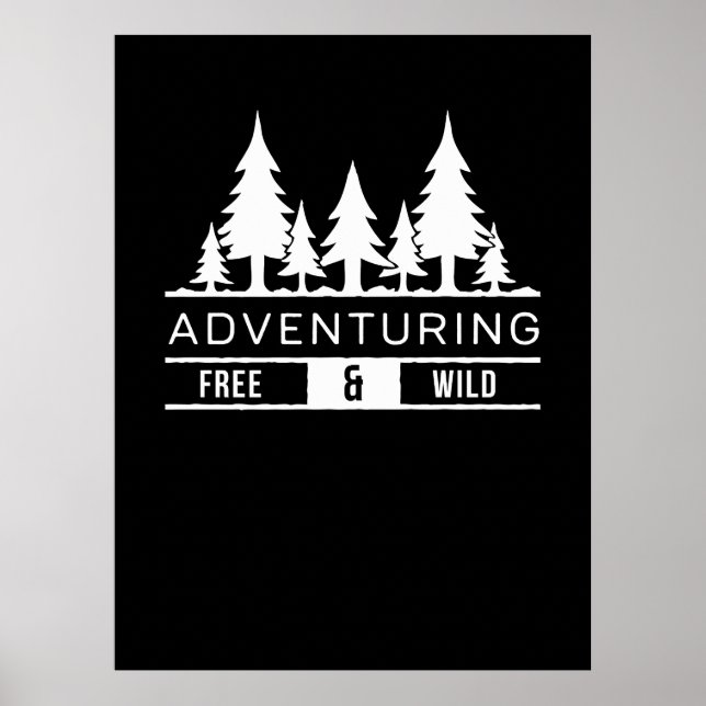 Adventure Forest Pines Free and Wild Nature Design Poster (Front)