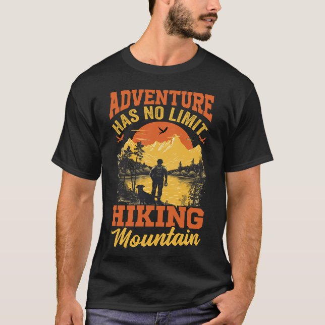 ADVENTURE HAS NO LIMIT HIKING MOUNTAIN  T-Shirt (Front)