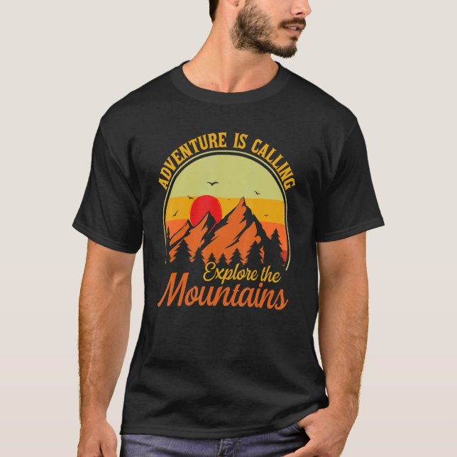 Adventure Is Calling Explore The Montains  Camping T-Shirt (Front)