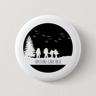 Adventure Is Out There Button