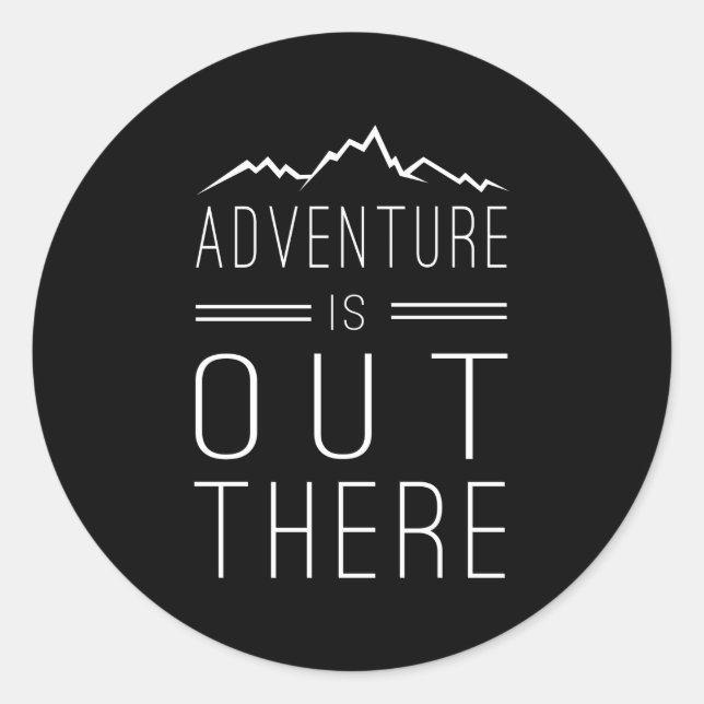 Adventure is Out There Classic Round Sticker (Front)