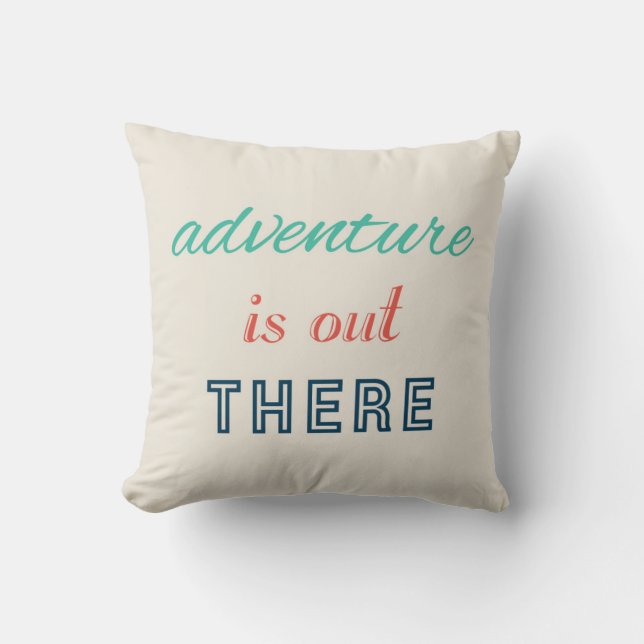 Adventure Is Out There Typography Throw Pillow (Front)