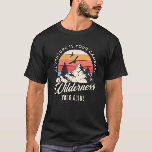 Adventure is your compass, wilderness is your guid T-Shirt