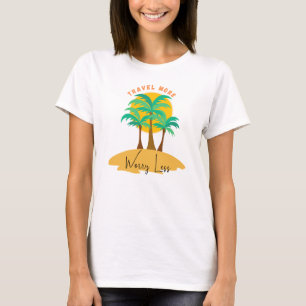 Adventure More, Worry Less – Inspirational Travel  T-Shirt