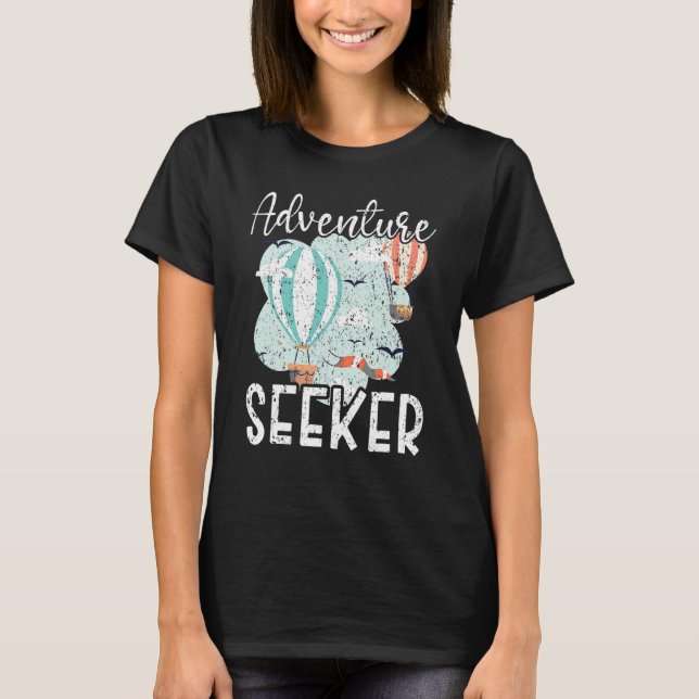 Adventure Seeker Hot Air Balloon   Balloon Ride T-Shirt (Front)