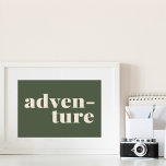 Adventure | Simple Inspirational Quote Green Poster<br><div class="desc">This simple and stylish wall art poster features the inspirational word - Adventure - in forest green and white modern minimalist typography. Great gift idea for travel lovers,  explorers,  and adventure seekers.</div>
