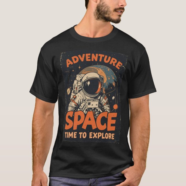 Adventure Space – Time to Explore Astronaut  T-Shirt (Front)